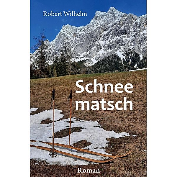 Schneematsch, Robert Wilhelm