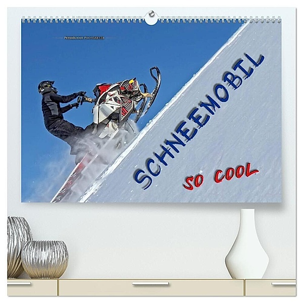 Schneemobil - so cool (hochwertiger Premium Wandkalender 2024 DIN A2 quer), Kunstdruck in Hochglanz, Peter Roder