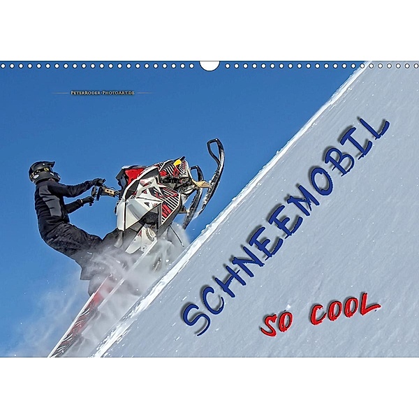 Schneemobil - so cool (Wandkalender 2021 DIN A3 quer), Peter Roder