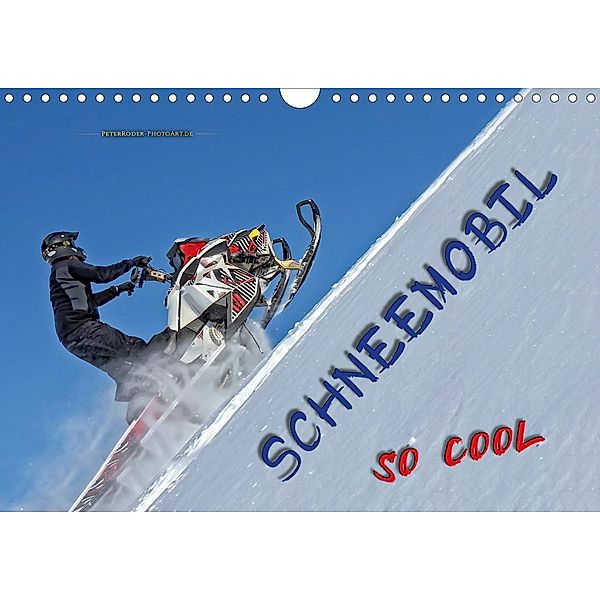 Schneemobil - so cool (Wandkalender 2021 DIN A4 quer), Peter Roder