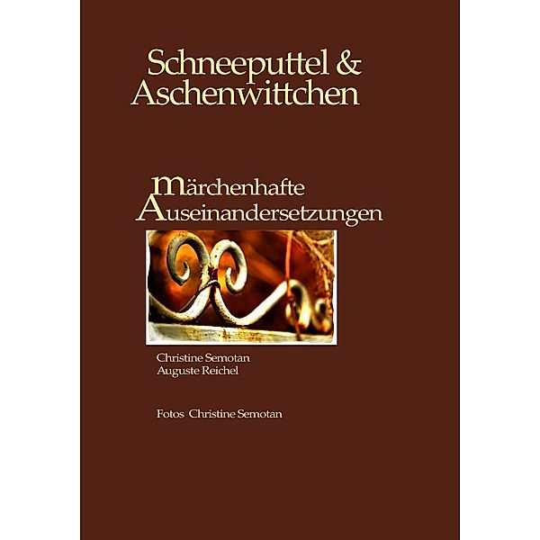 Schneeputtel & Aschenwittchen, Christine Semotan, Auguste Reichel
