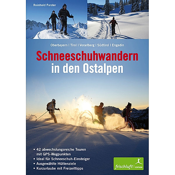 Schneeschuhwandern in den Ostalpen, Reinhold Forster