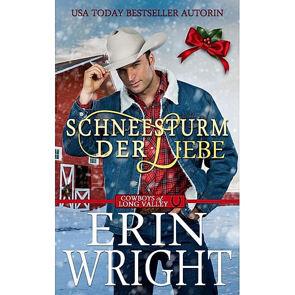 Schneesturm der Liebe: Weihnachten mit einem Cowboy (Cowboys von Long Valley Liebesroman, #2) / Cowboys von Long Valley Liebesroman, Erin Wright, Maureen F