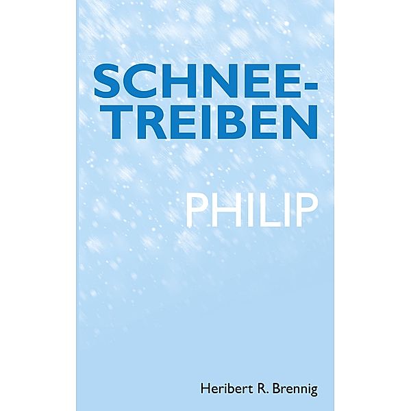 Schneetreiben, Heribert R. Brennig