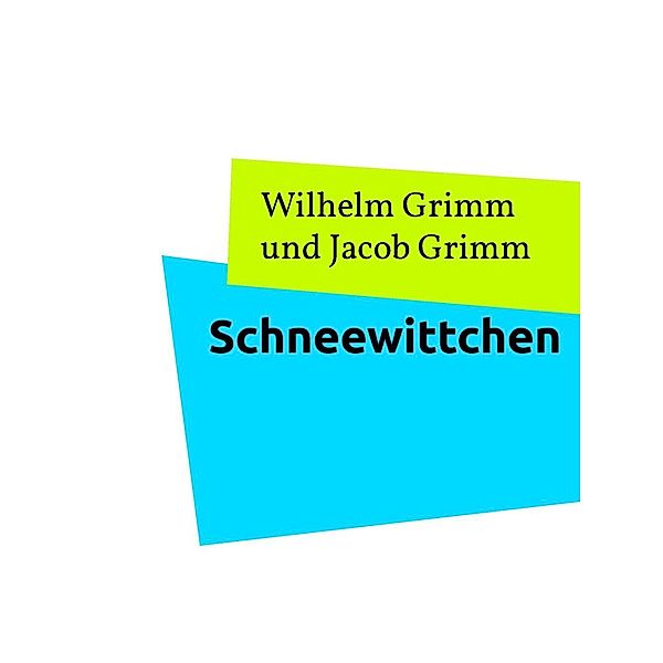 Schneewittchen, Wilhelm Grimm, Jacob Grimm