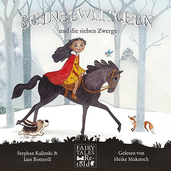 Schneewittchen und die sieben Zwerge - Fairy Tales Retold, Iain Botterill, Stephan Kalinski