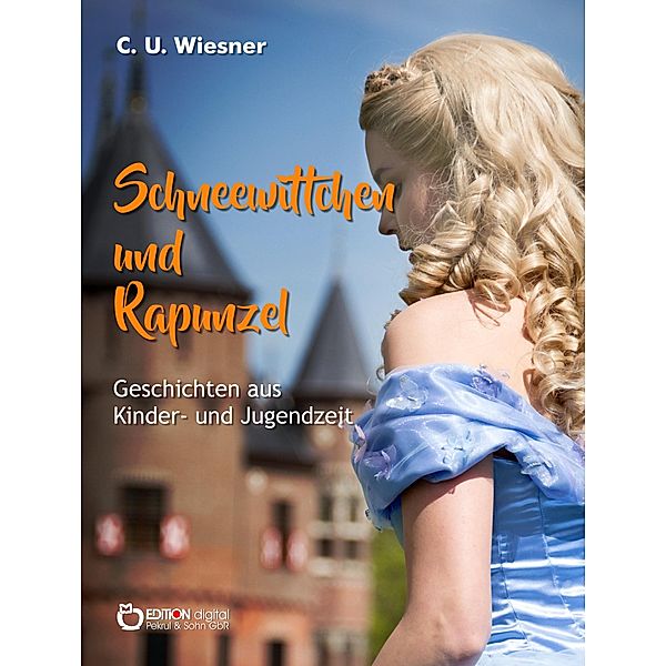 Schneewittchen und Rapunzel, C. U. Wiesner