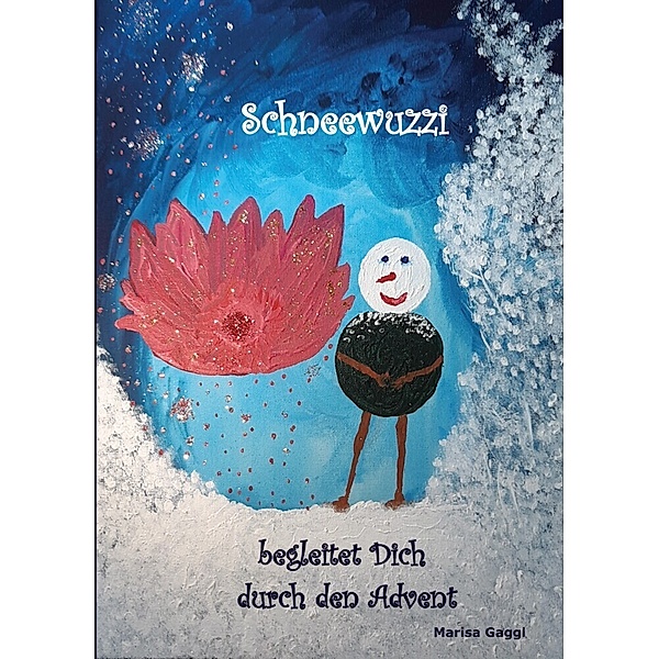 Schneewuzzi - Adventkalenderbuch für Kinder, Marisa Gaggl