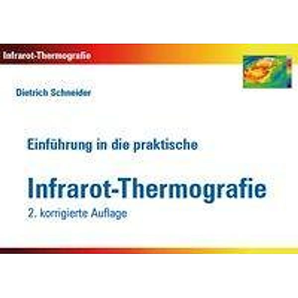 Schneider, D: Einführung in die praktische Infrarot-Thermogr, Dietrich Schneider