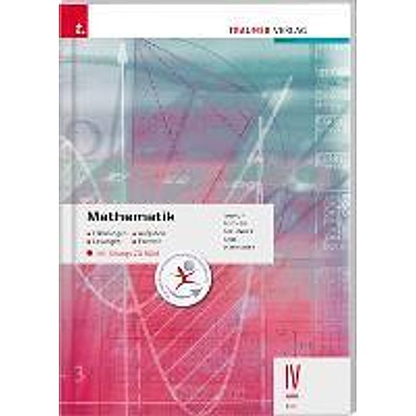 Schneider, G: Mathematik IV HAK/LW inkl. Übungs-CD-ROM, Gerold Schneider, Helmut Girlinger, Friedrich Tinhof, Markus Paul, Wolfgang Fischer