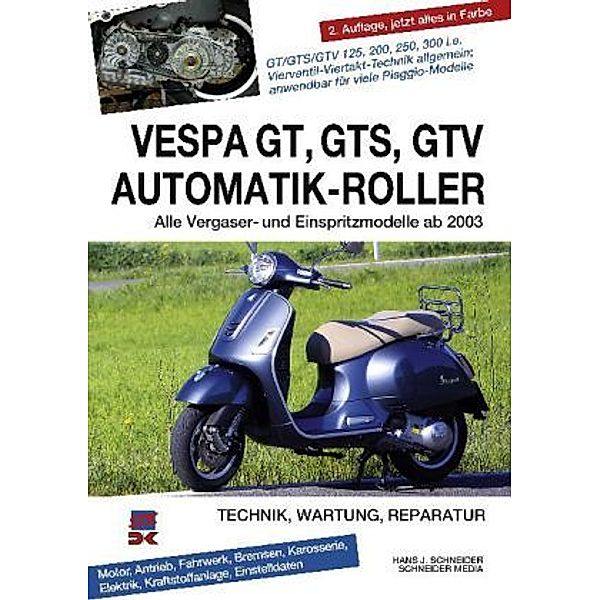 Schneider, H: Vespa GT, GTS, GTV Automatik-Roller, Hans J. Schneider