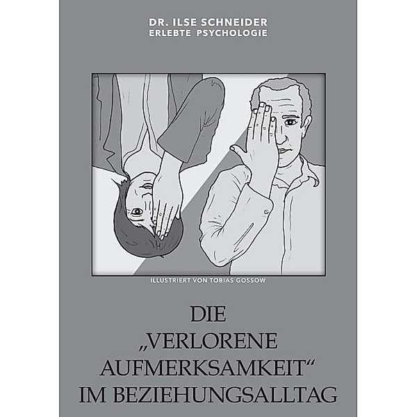 Schneider, I: Die verlorene Aufmerksamkeit im Beziehungsallt, Ilse Schneider