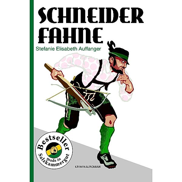 Schneiderfahne / Amüsante Salzkammergut-Krimireihe Bd.2, Stefanie Elisabeth Auffanger