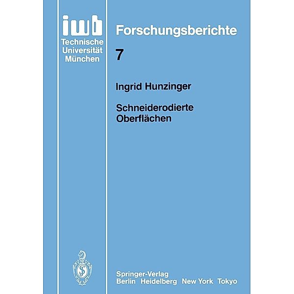 Schneiderodierte Oberflächen / iwb Forschungsberichte Bd.7, Ingrid Hunzinger