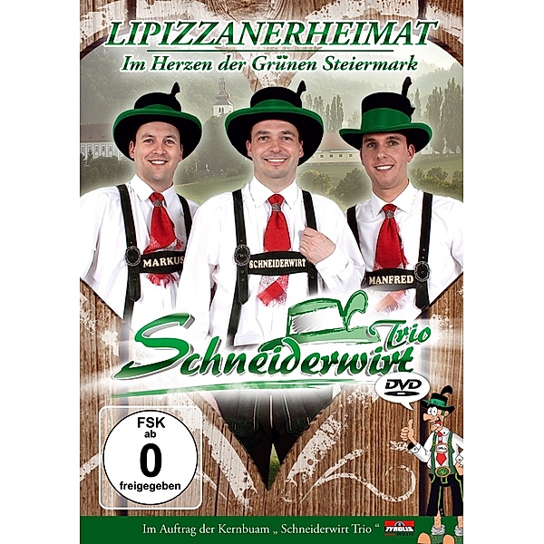 Schneiderwirt Trio: Lipizzanerheimat, Im Herzen der grünen Steiermark, Schneiderwirt Trio