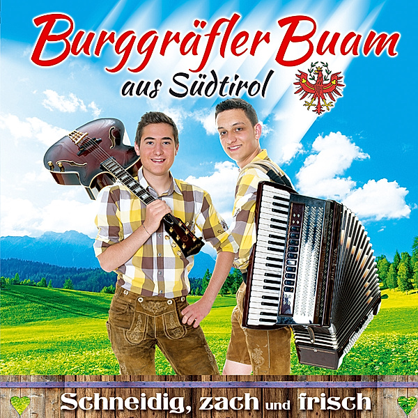 Schneidig,Zach Und Frisch, Burggräfler Buam