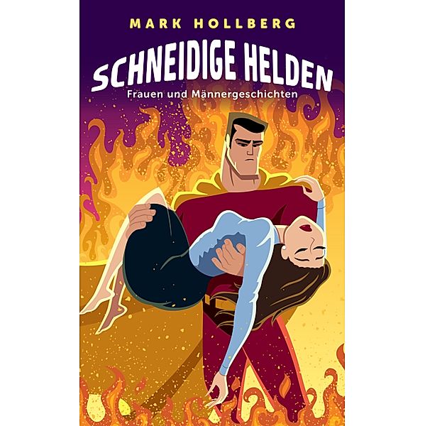 Schneidige Helden, Mark Hollberg