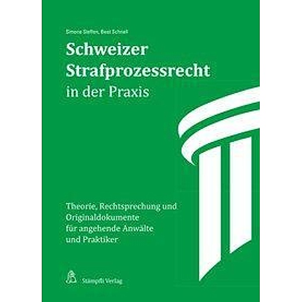Schnell, B: Schweizerisches Strafprozessrecht in der Praxis, Beat Schnell, Simone Steffen