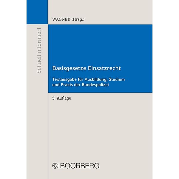 Schnell Informiert: Basisgesetze Einsatzrecht