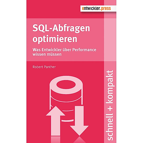 Schnell + kompakt / SQL-Abfragen optimieren, Robert Panther