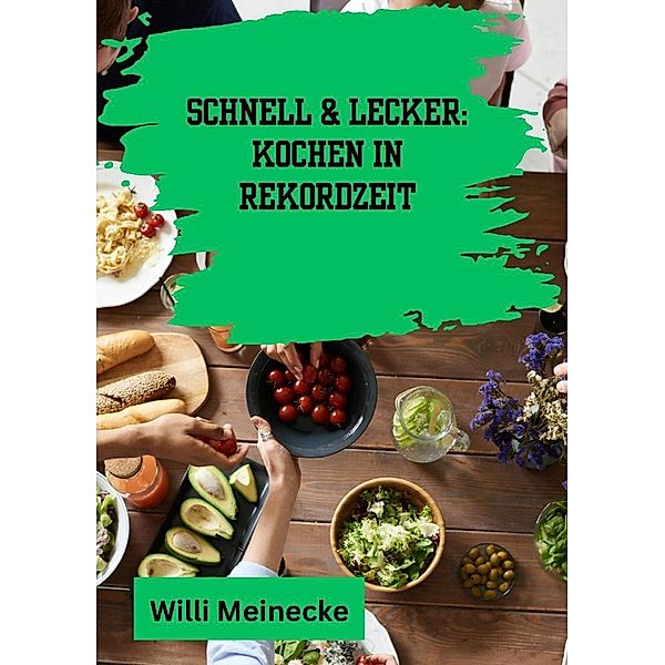 Schnell & Lecker: Kochen in Rekordzeit, Willi Meinecke
