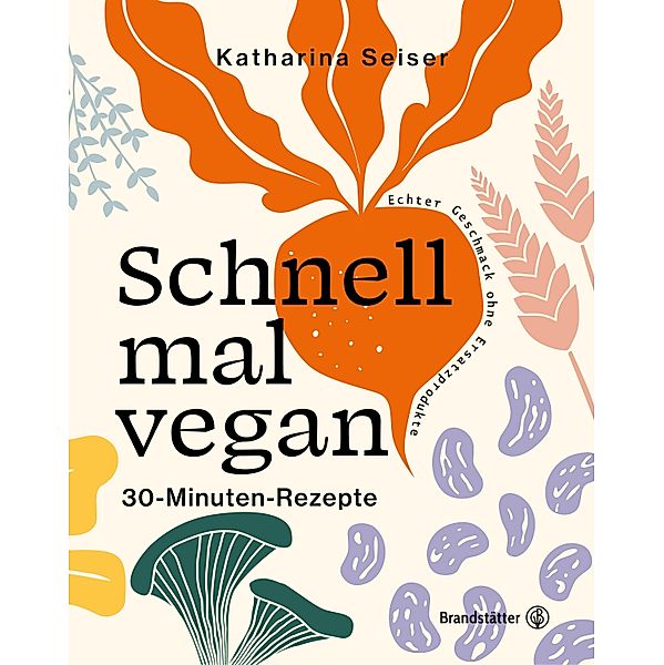 Schnell mal vegan, Katharina Seiser