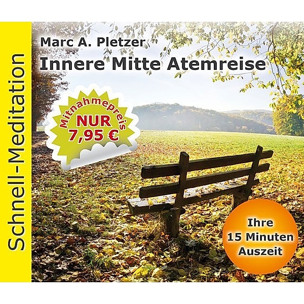 Schnell-Meditation: Innere Mitte Atemreise,Audio-CD, Marc A. Pletzer