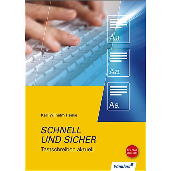 Schnell und sicher - Tastschreiben aktuell, Karl Wilhelm Henke