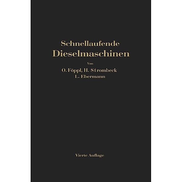 Schnellaufende Dieselmaschinen, O. Föppl, H. Strombeck, L. Ebermann