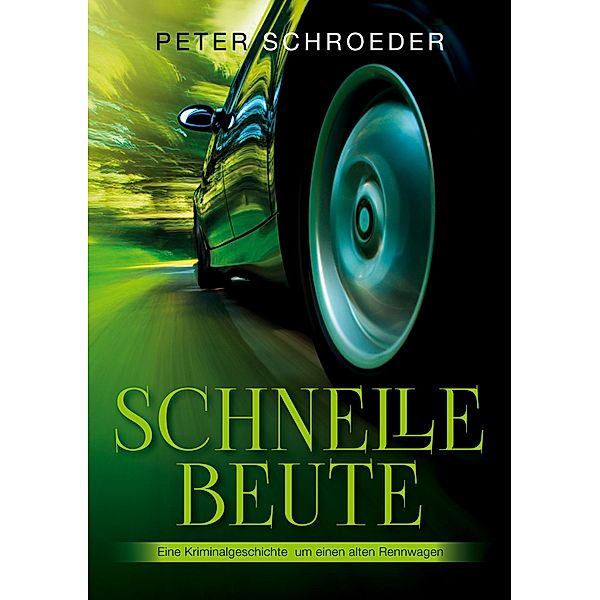 Schnelle Beute, Peter Schroeder