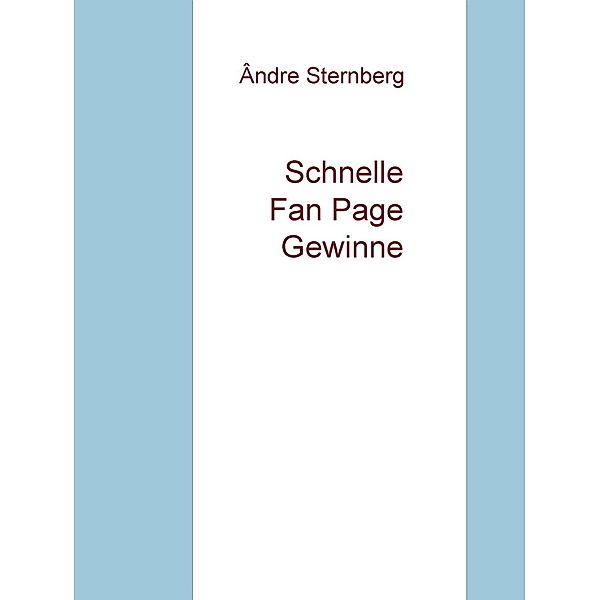 Schnelle Fan Page Gewinne, Ândre Sternberg