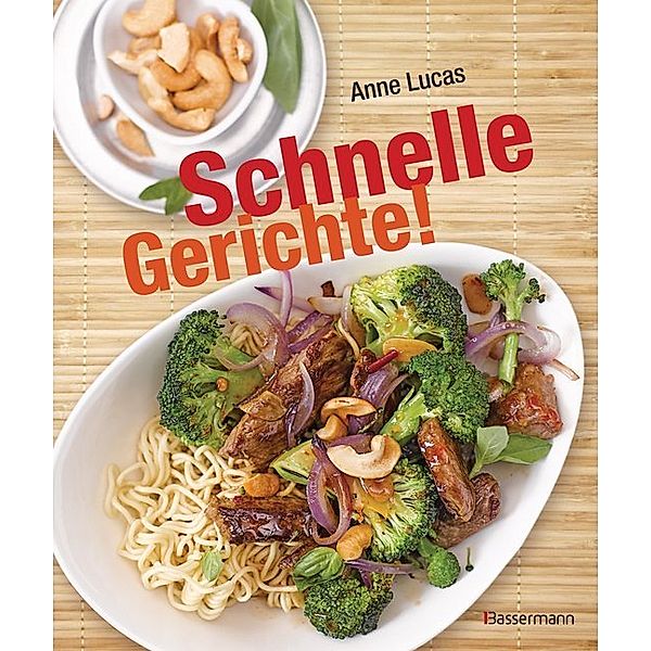 Schnelle Gerichte!, Anne Lucas