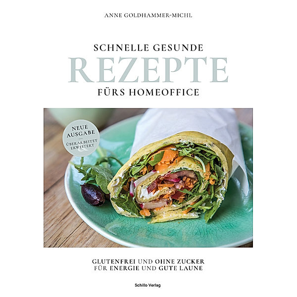 Schnelle gesunde Rezepte fürs Homeoffice, Anne Goldhammer-Michl