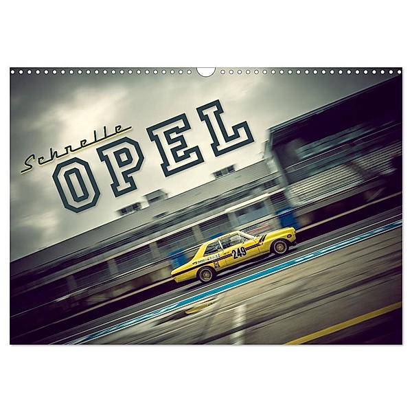 Schnelle Opel (Wandkalender 2024 DIN A3 quer), CALVENDO Monatskalender, Johann Hinrichs