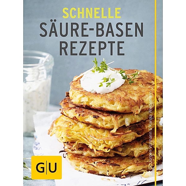 Schnelle Säure-Basen-Rezepte / GU Kochen & Verwöhnen Gesund essen, Jürgen Vormann, Karola Wiedemann