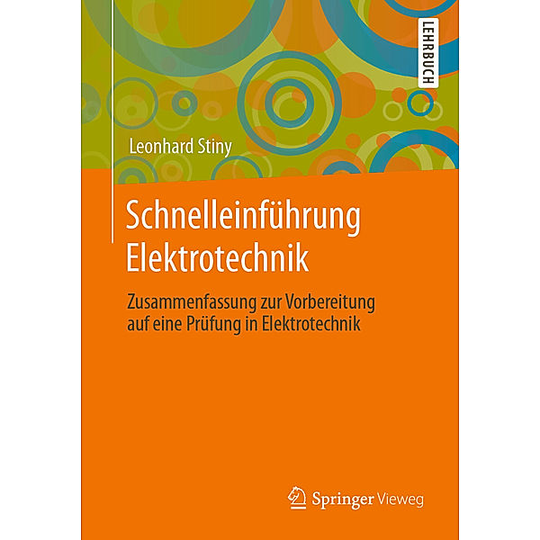 Schnelleinführung Elektrotechnik, Leonhard Stiny