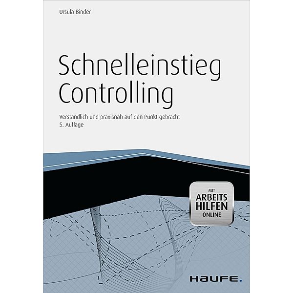 Schnelleinstieg Controlling - mit Arbeitshilfen online / Haufe Fachbuch, Ursula Binder