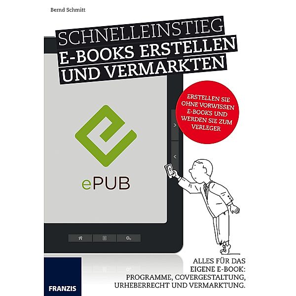 Schnelleinstieg E-Books erstellen und vermarkten / Internet, Bernd Schmitt