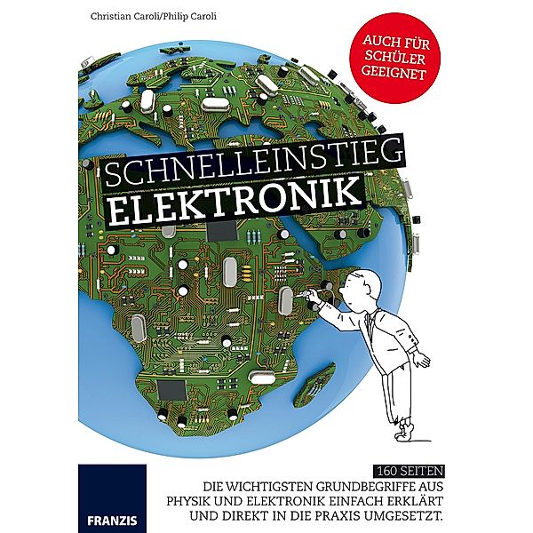 Schnelleinstieg Elektronik / Elektronik, Philip Caroli, Christian Caroli