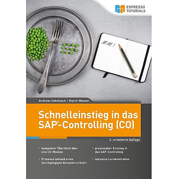 Schnelleinstieg in das SAP-Controlling (CO) - 2., erweiterte Auflage, Andreas Unkelbach, Martin Munzel