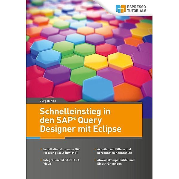 Schnelleinstieg in den SAP Query Designer mit Eclipse, Jürgen Noe