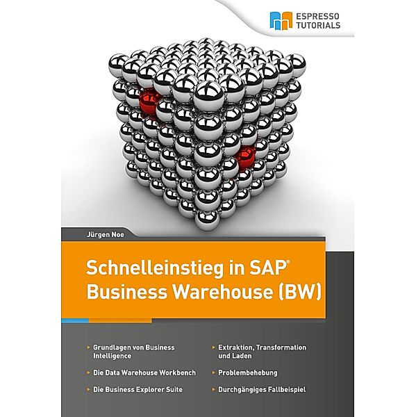 Schnelleinstieg in SAP Business Warehouse (BW), Jürgen Noe