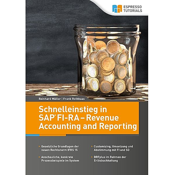 Schnelleinstieg in SAP FI-RA - Revenue Accounting and Reporting, Reinhard Müller, Frank Rothhaas