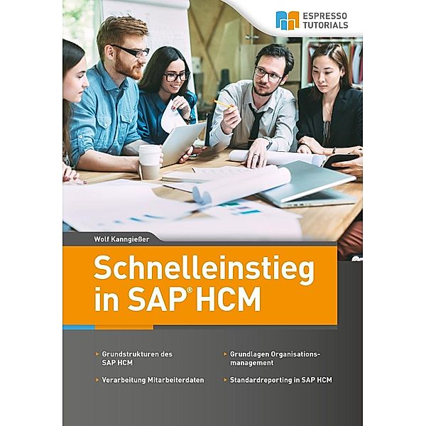 Schnelleinstieg in SAP HCM, Wolf Kanngießer