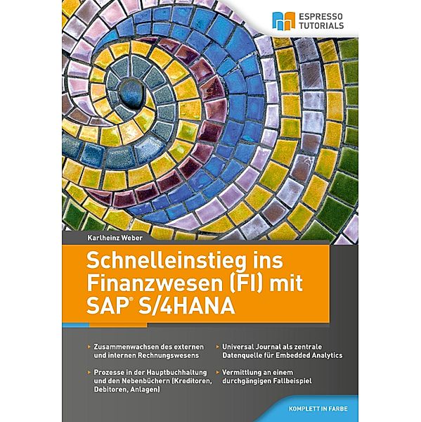 Schnelleinstieg ins Finanzwesen (FI) mit SAP S/4HANA, Karlheinz Weber