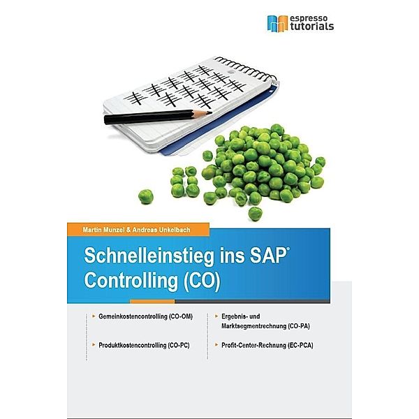 Schnelleinstieg ins SAP-Controlling (CO), Martin Munzel, Andreas Unkelbach