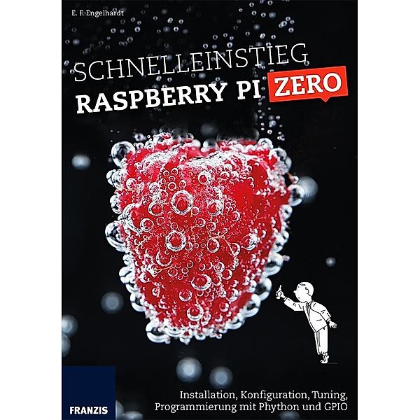 Schnelleinstieg Raspberry Pi Zero, E. F. Engelhardt