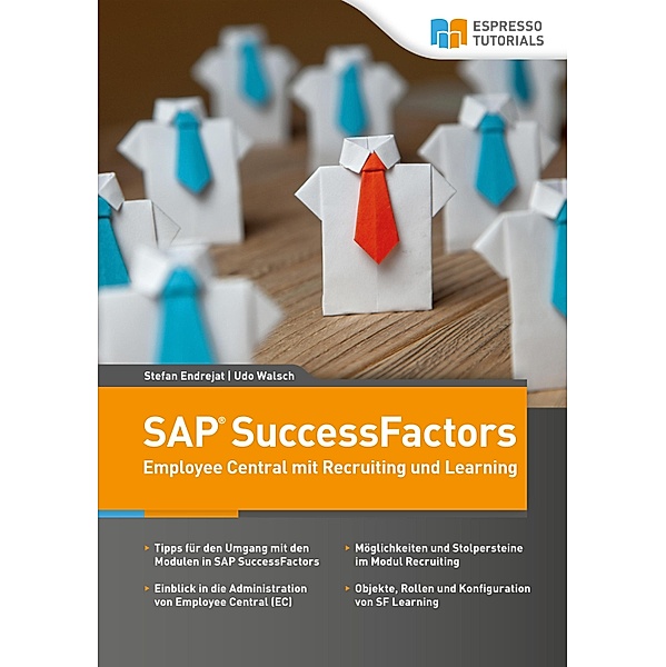 Schnelleinstieg SAP SuccessFactors - Employee Central mit Recruiting und Learning, Udo Walsch, Stefan Endrejat
