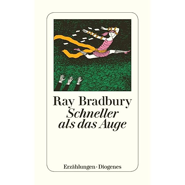 Schneller als das Auge / Diogenes Taschenbücher, Ray Bradbury