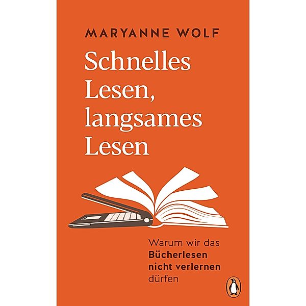 Schnelles Lesen, langsames Lesen, Maryanne Wolf